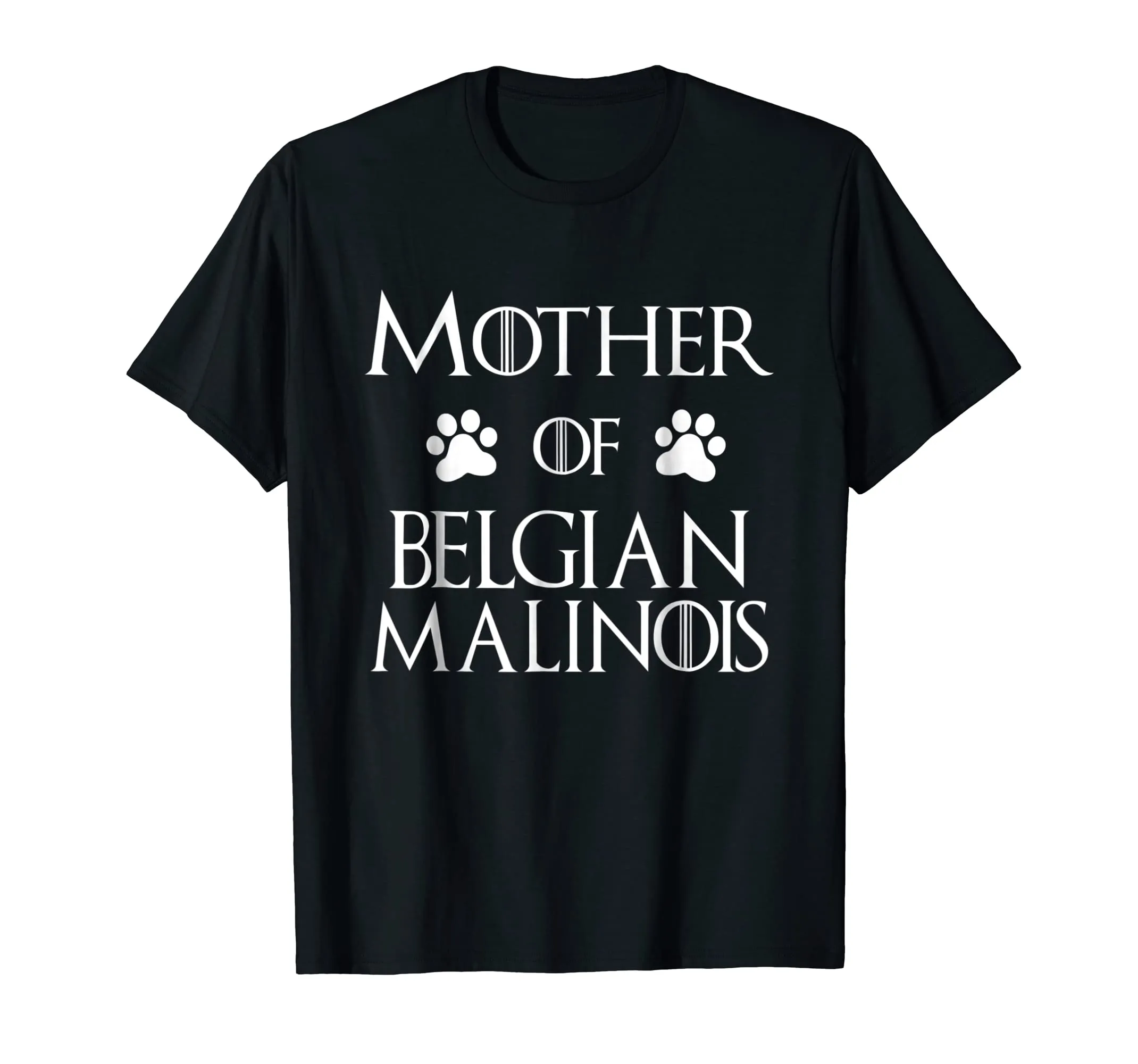 Belgian Malinois Dog Mom Shirt - Mother of Belgian Malinois