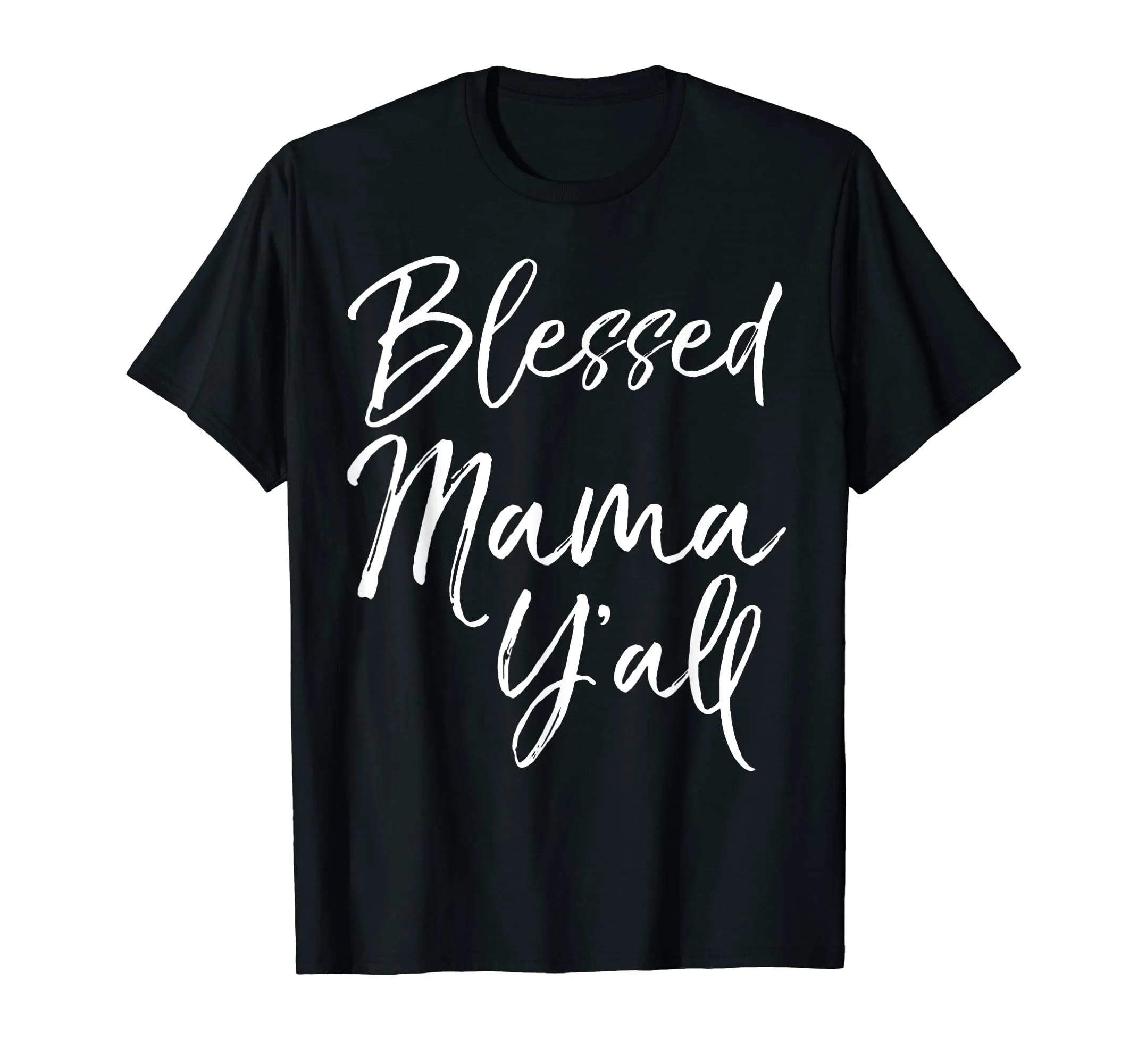 Blessed Mama Y'all Shirt Fun Cute Southern Mom Mother Tee