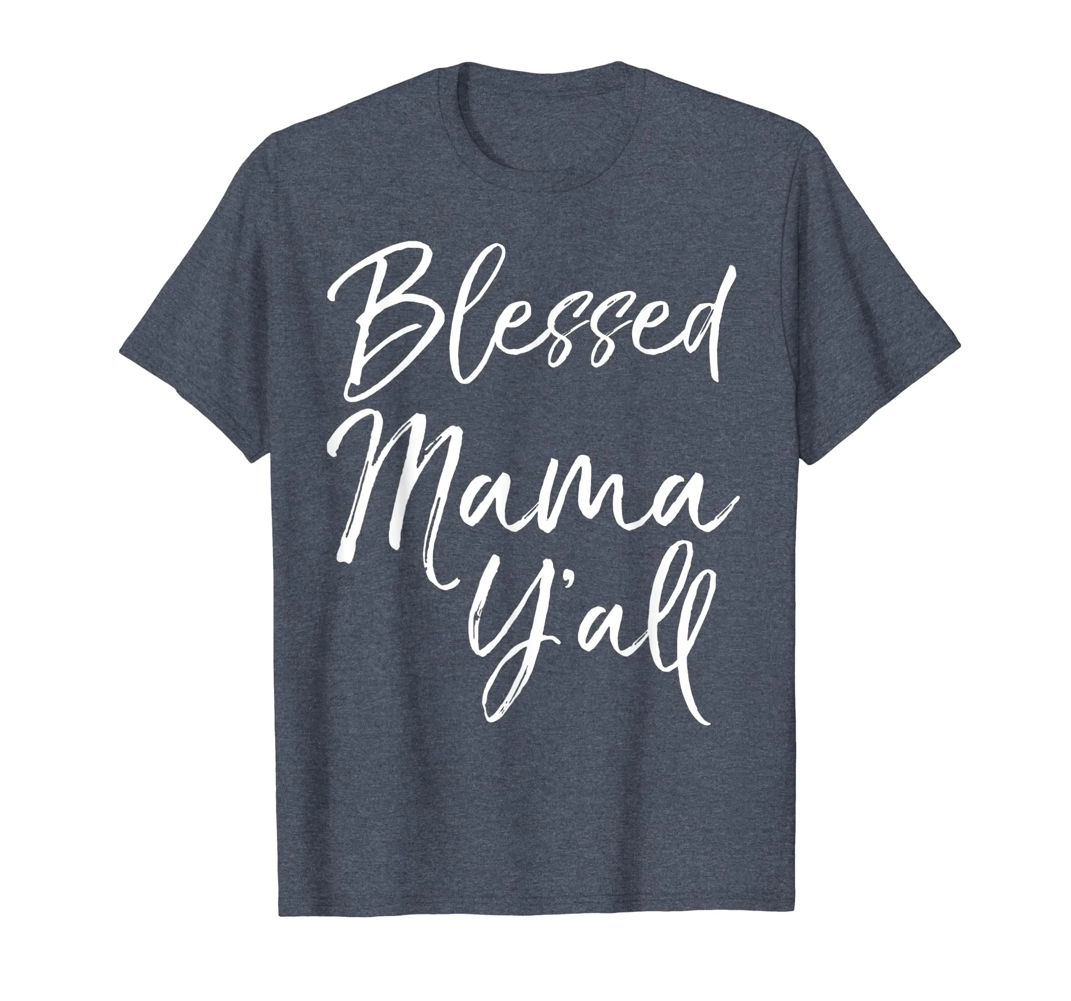 Blessed Mama Y'all Shirt Fun Cute Southern Mom Mother Tee