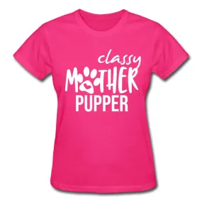 Classy mother pupper Gildan Ultra Cotton Ladies T-Shirt