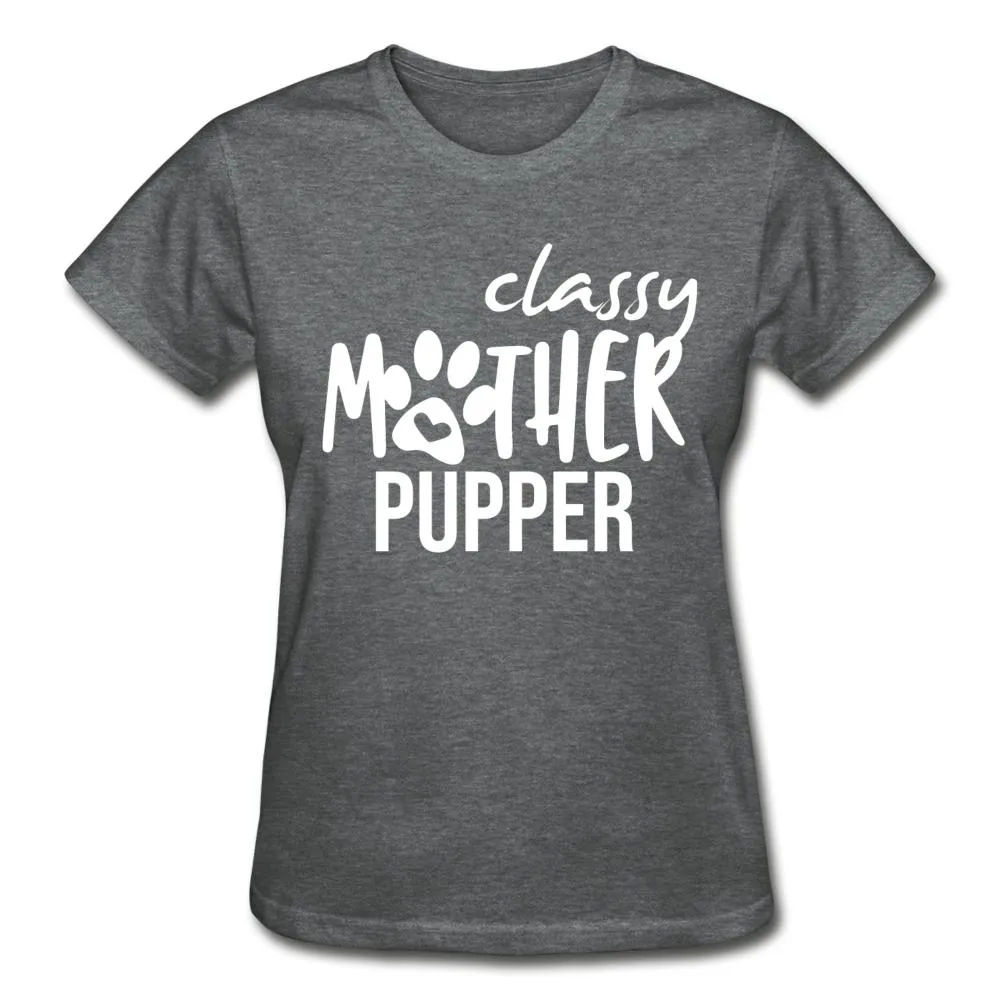 Classy mother pupper Gildan Ultra Cotton Ladies T-Shirt
