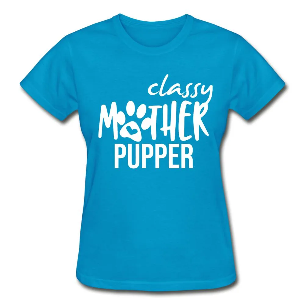 Classy mother pupper Gildan Ultra Cotton Ladies T-Shirt