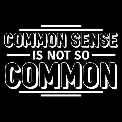 Common Sense Is Not So Common
