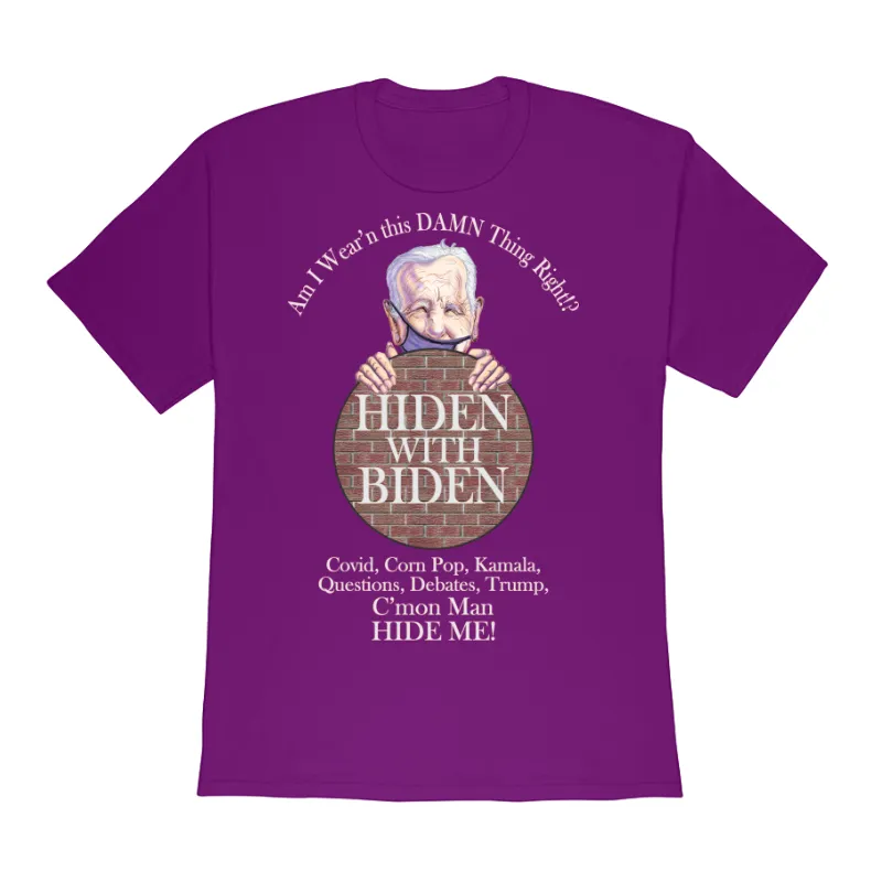 Funny!! Hiden with Biden Funny Political Humor design on a Gildan 5000 Heavy Cotton  Adult T-Shirt
