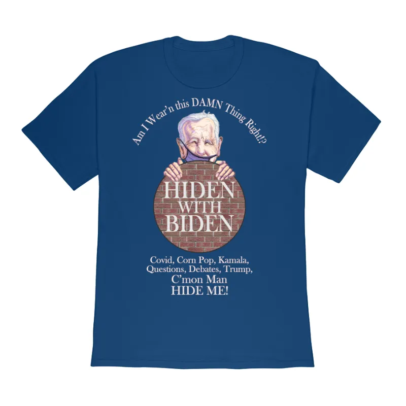 Funny!! Hiden with Biden Funny Political Humor design on a Gildan 5000 Heavy Cotton  Adult T-Shirt