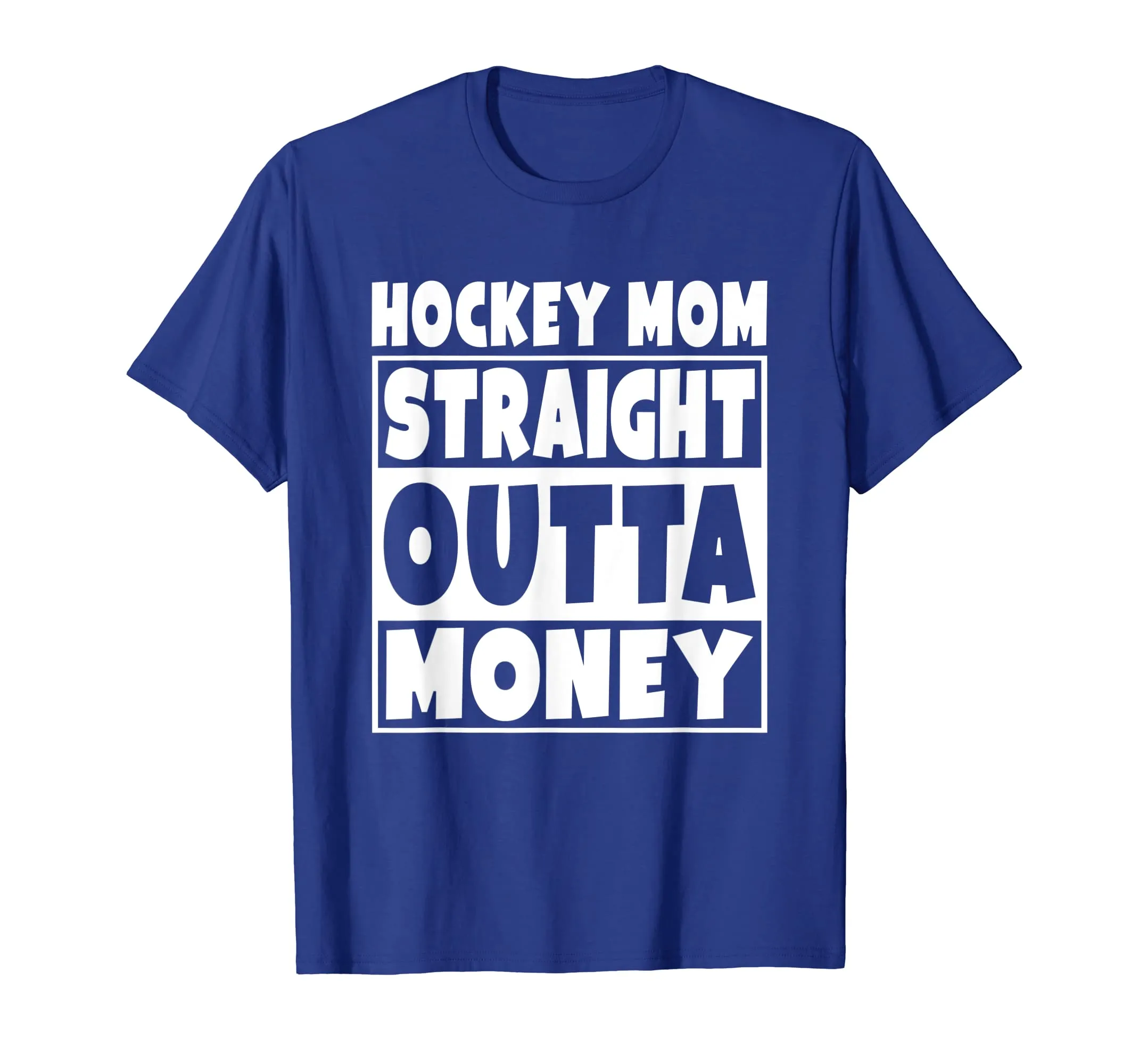 Hockey Mom - Straight Out Of Money T-Shirt Funny Mother Gift