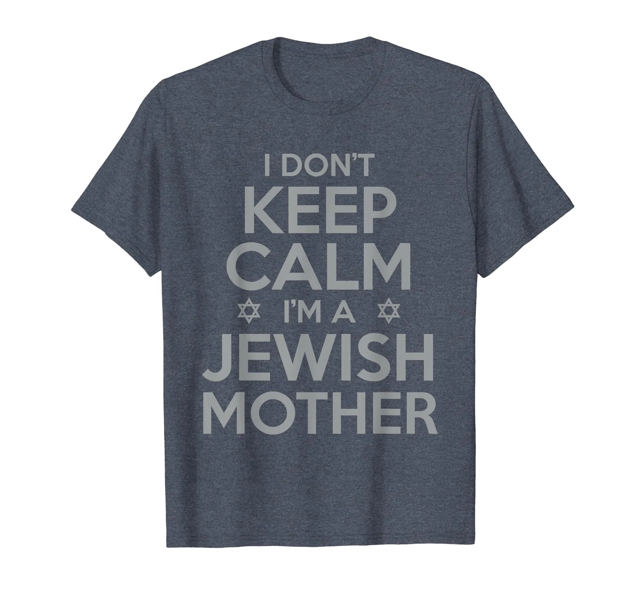 I Don't Keep Calm I'm a Jewish Mother Funny T-Shirt