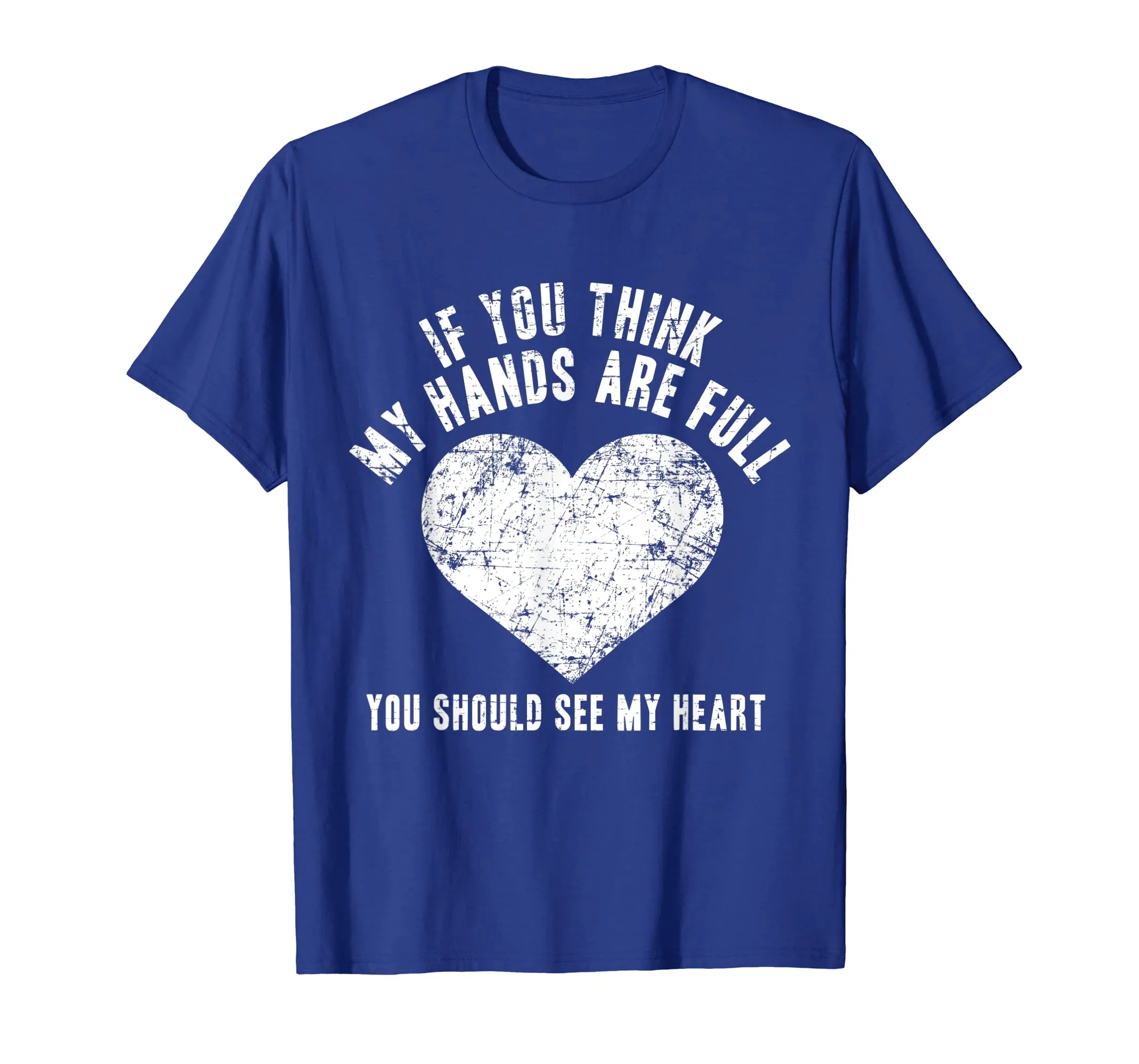 If You Think My Hands are Full Shirt, Mother Gift Mom