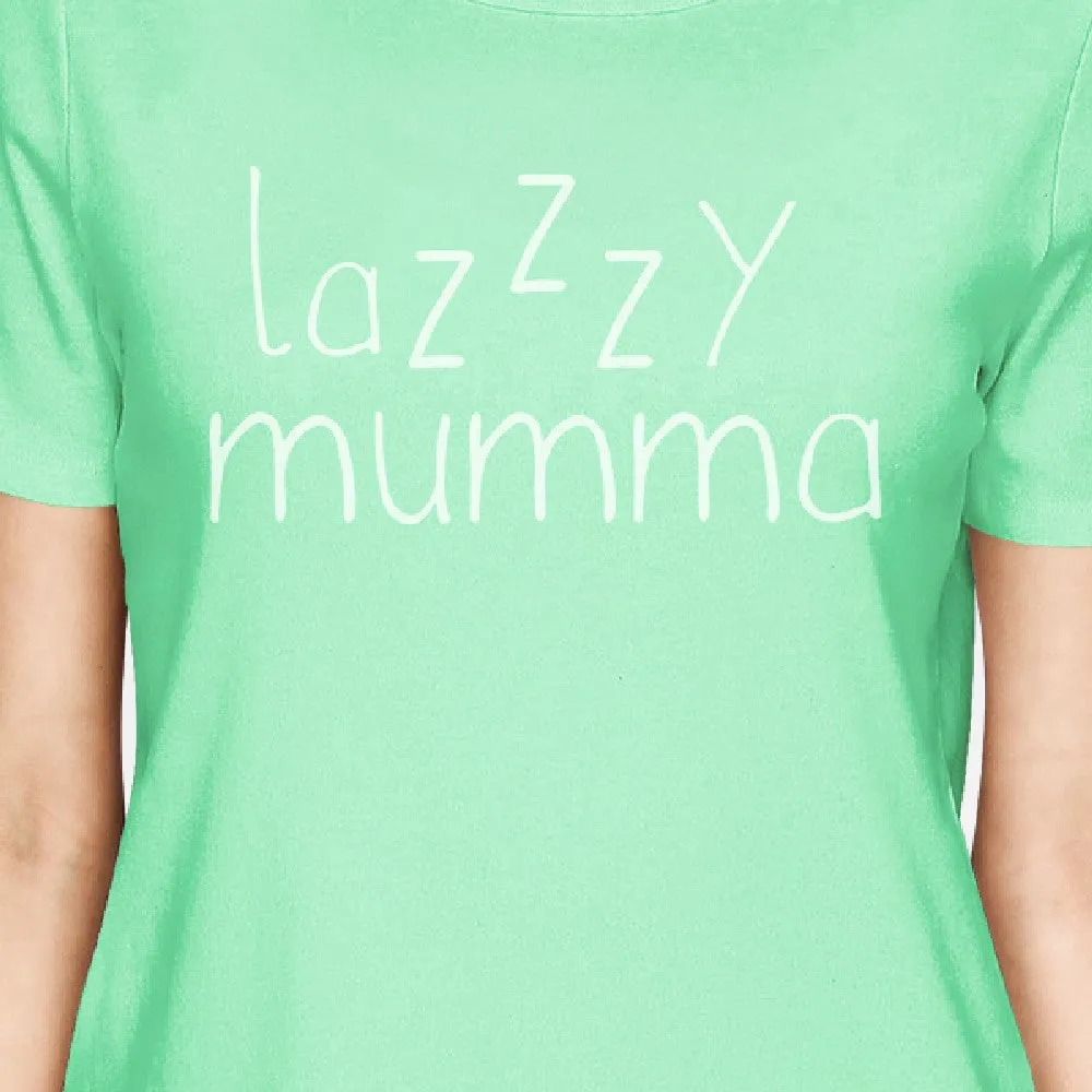 Lazzzy Mumma Women's Mint Humorous Design Unique Mothers Day Gifts