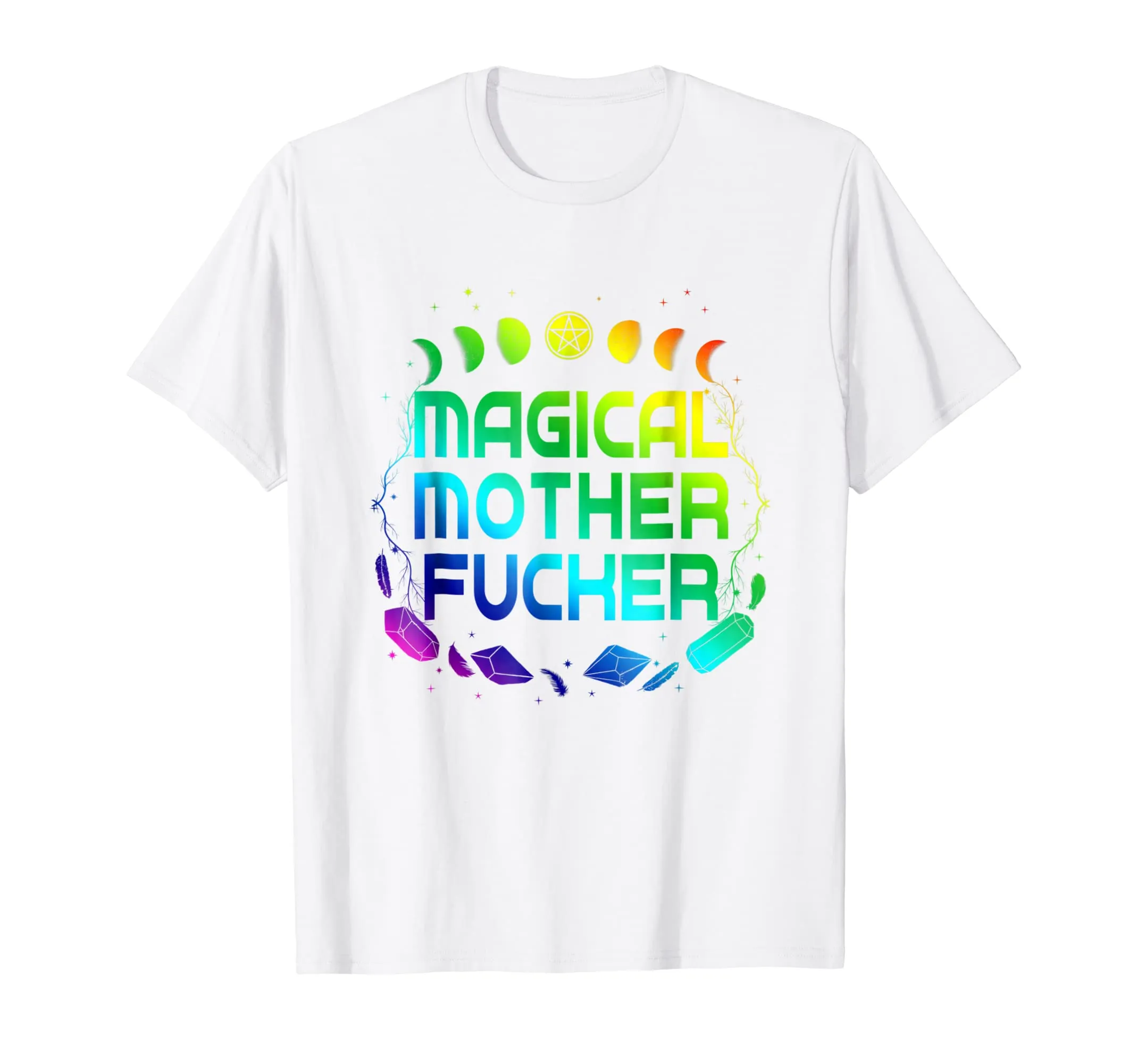Magical Mother Fucker T-Shirt Moon Cycle Witches Crystals