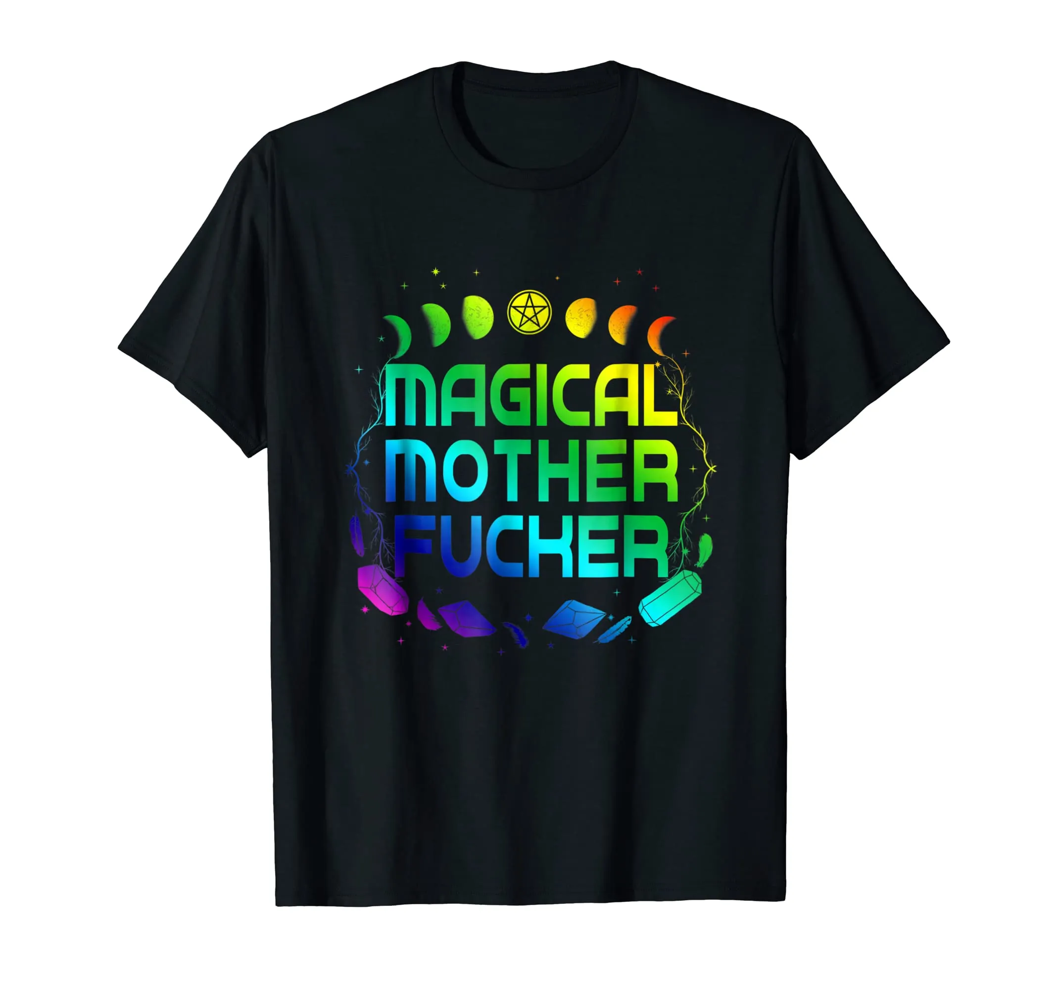 Magical Mother Fucker T-Shirt Moon Cycle Witches Crystals