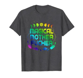 Magical Mother Fucker T-Shirt Moon Cycle Witches Crystals