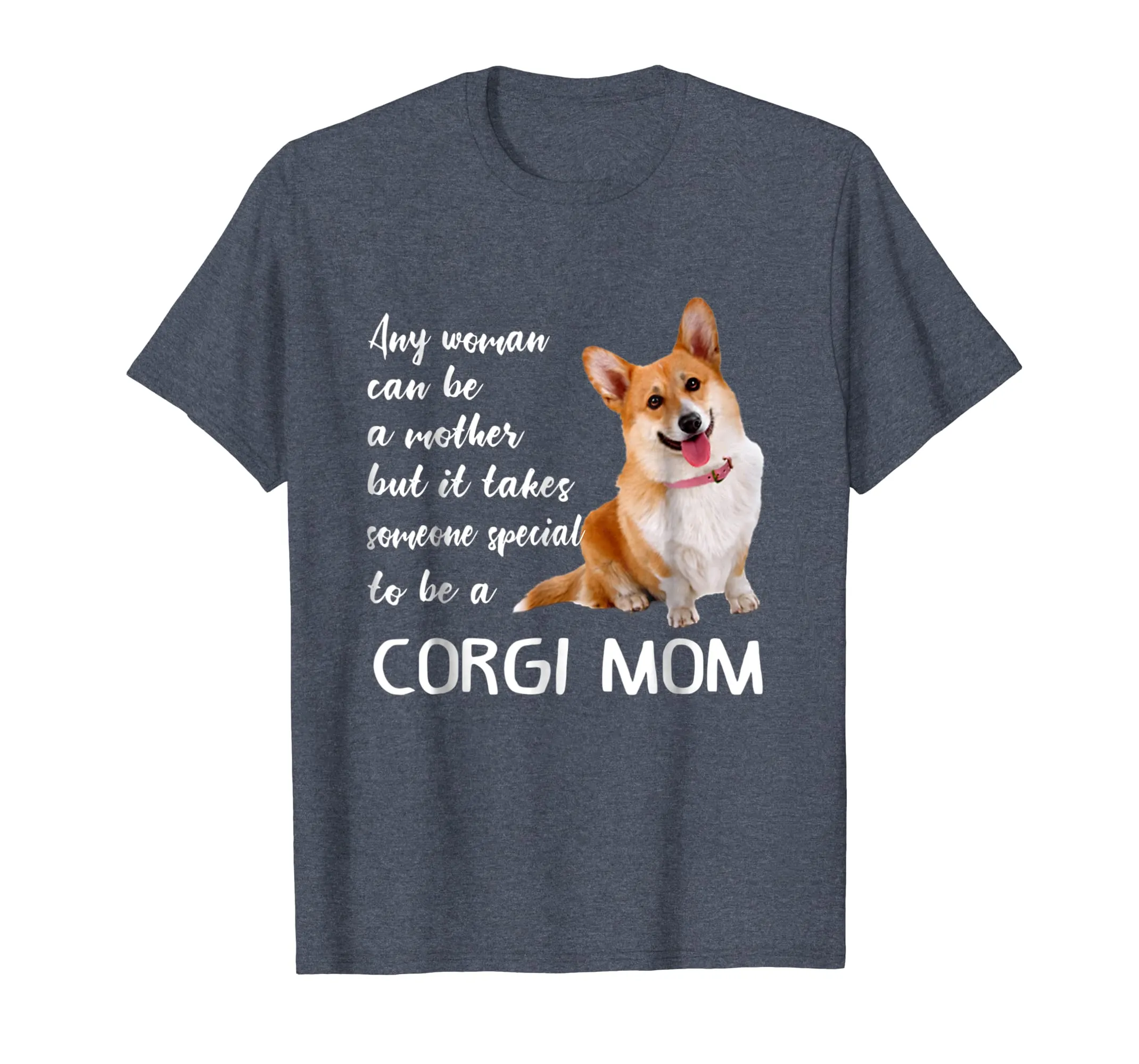 Mommy Woman Can Be Mother Takes Special Corgi Mom T-Shirt