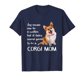 Mommy Woman Can Be Mother Takes Special Corgi Mom T-Shirt
