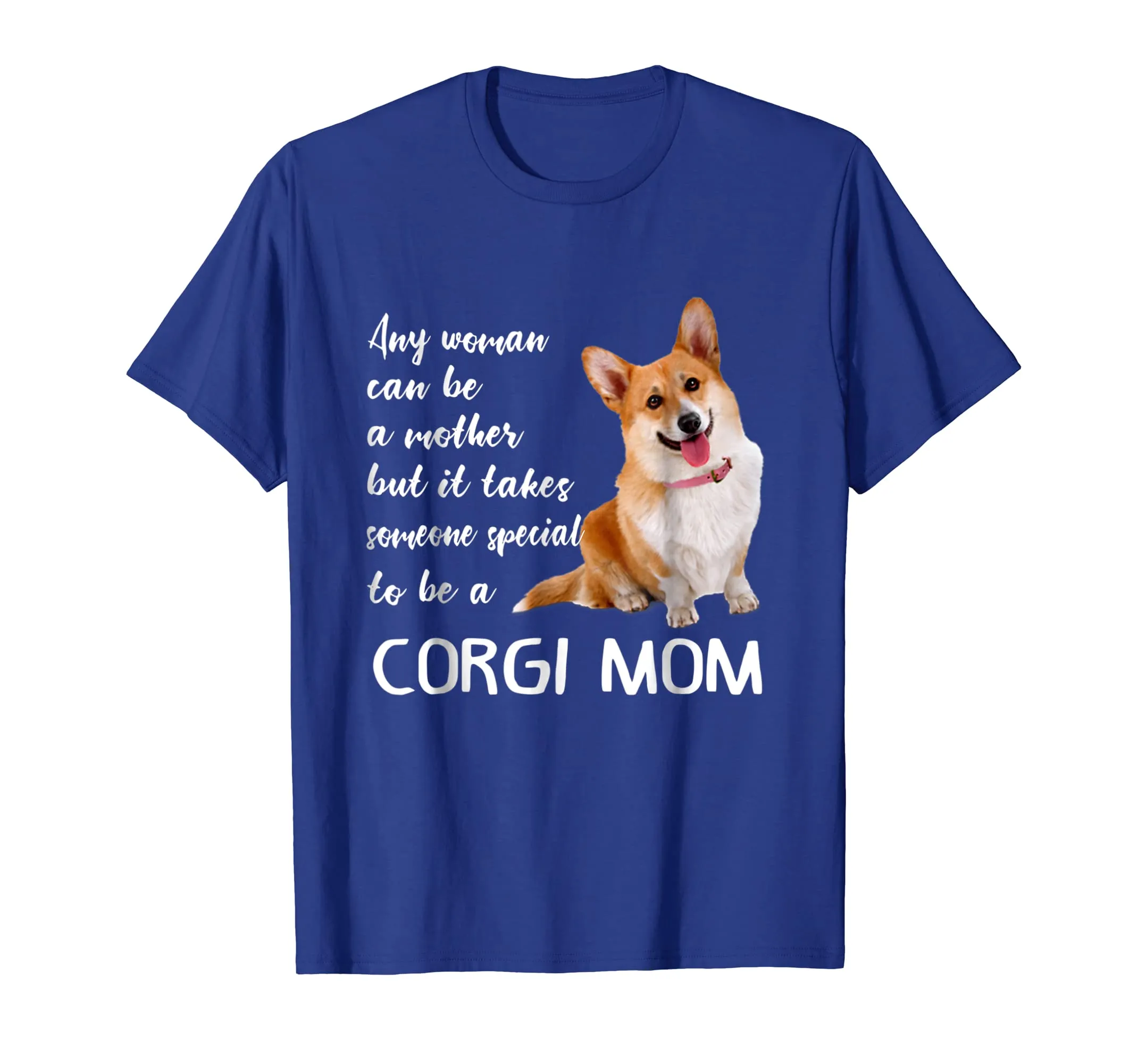 Mommy Woman Can Be Mother Takes Special Corgi Mom T-Shirt