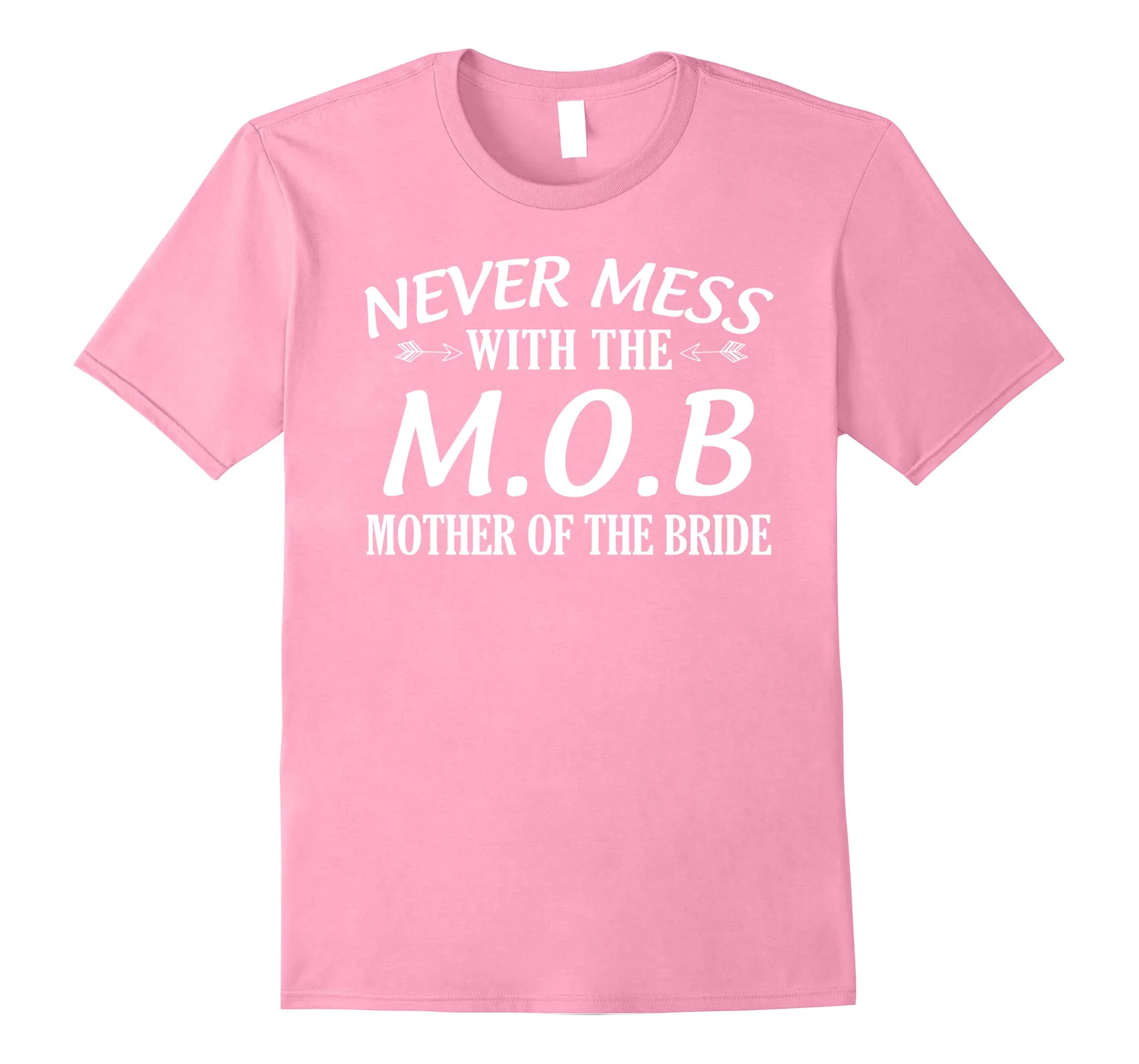 Mother Of The Bride Wedding Party MOB Funny T-Shirt