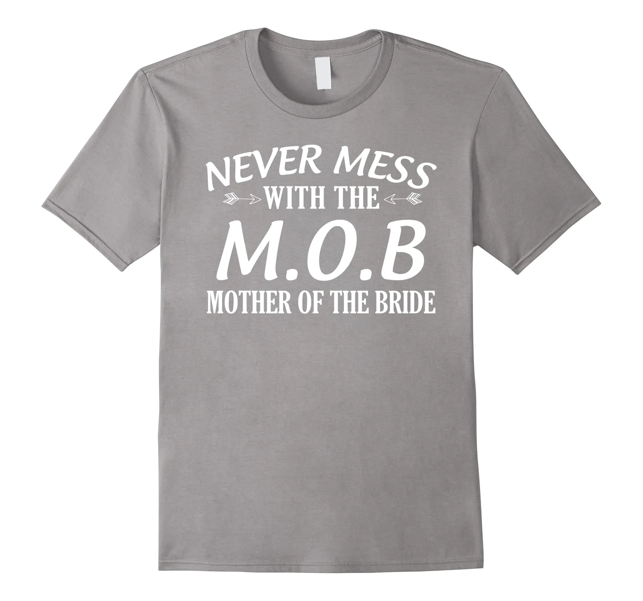 Mother Of The Bride Wedding Party MOB Funny T-Shirt