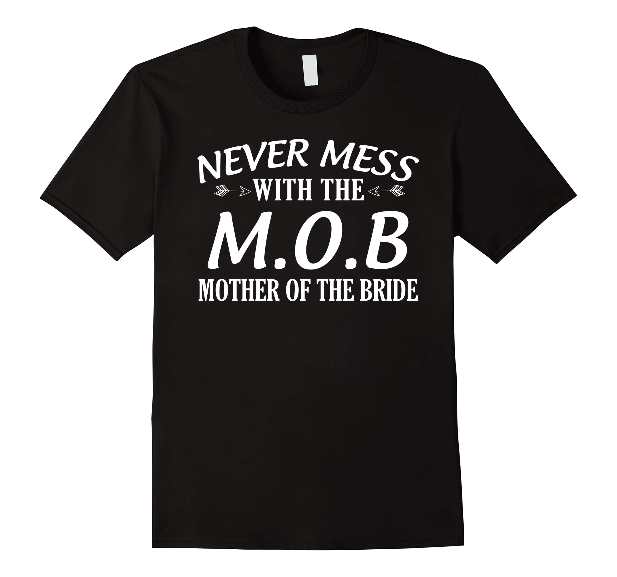 Mother Of The Bride Wedding Party MOB Funny T-Shirt