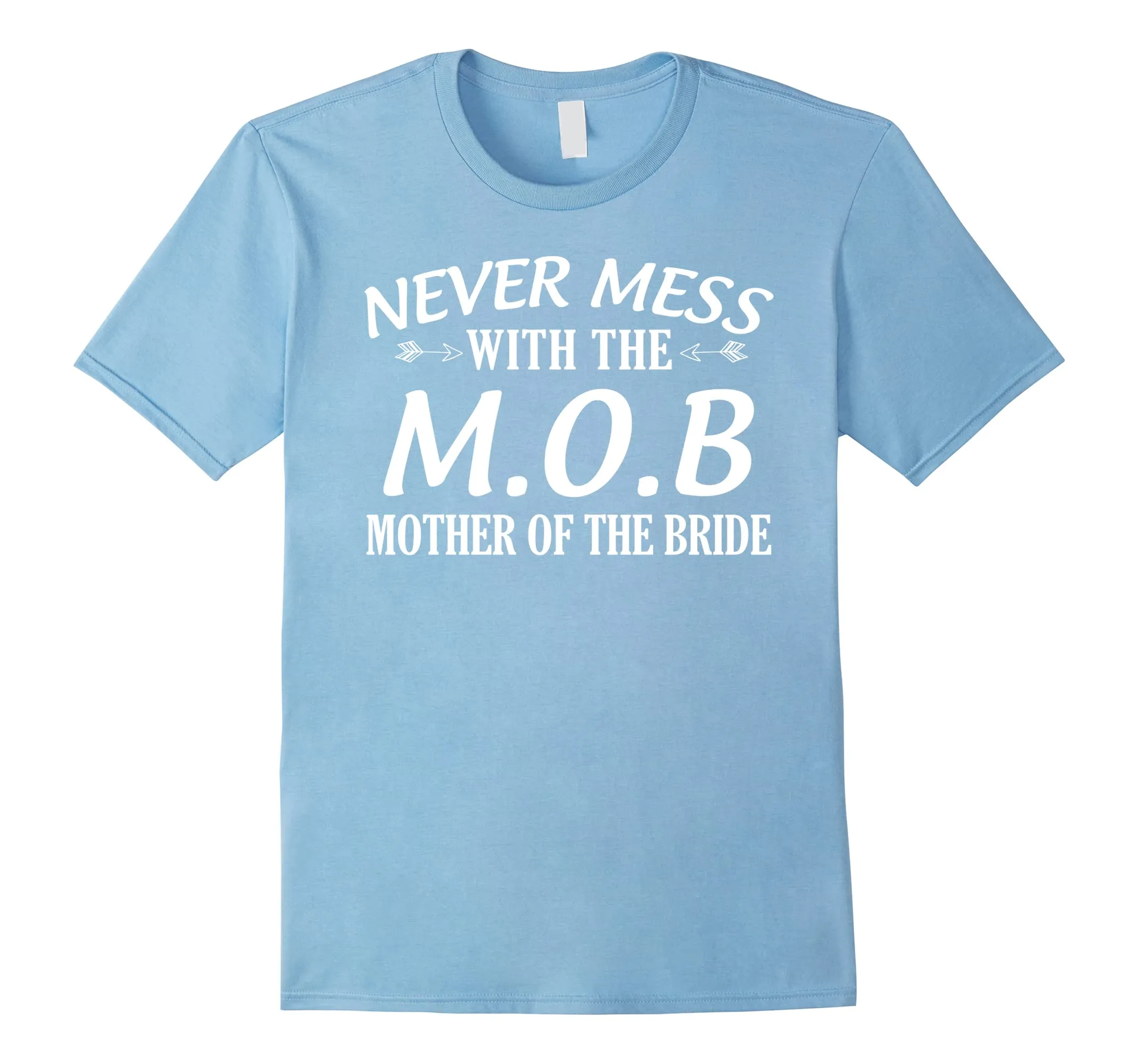 Mother Of The Bride Wedding Party MOB Funny T-Shirt