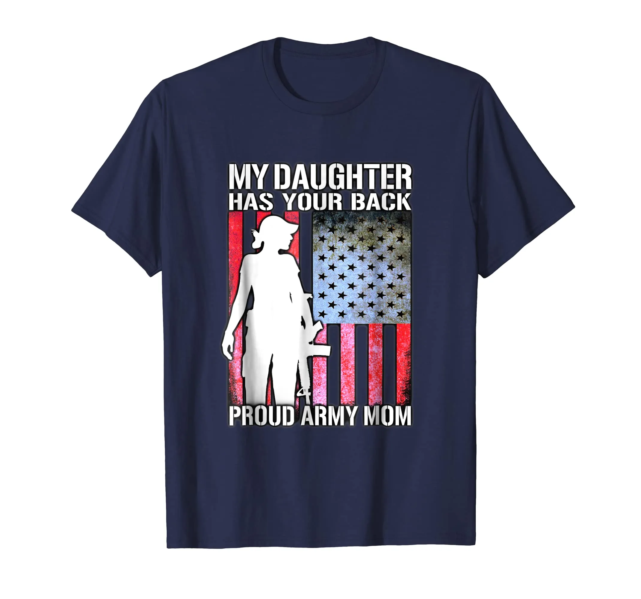 My Daughter Has Your Back - Proud Army Mom Shirt Mother Gift