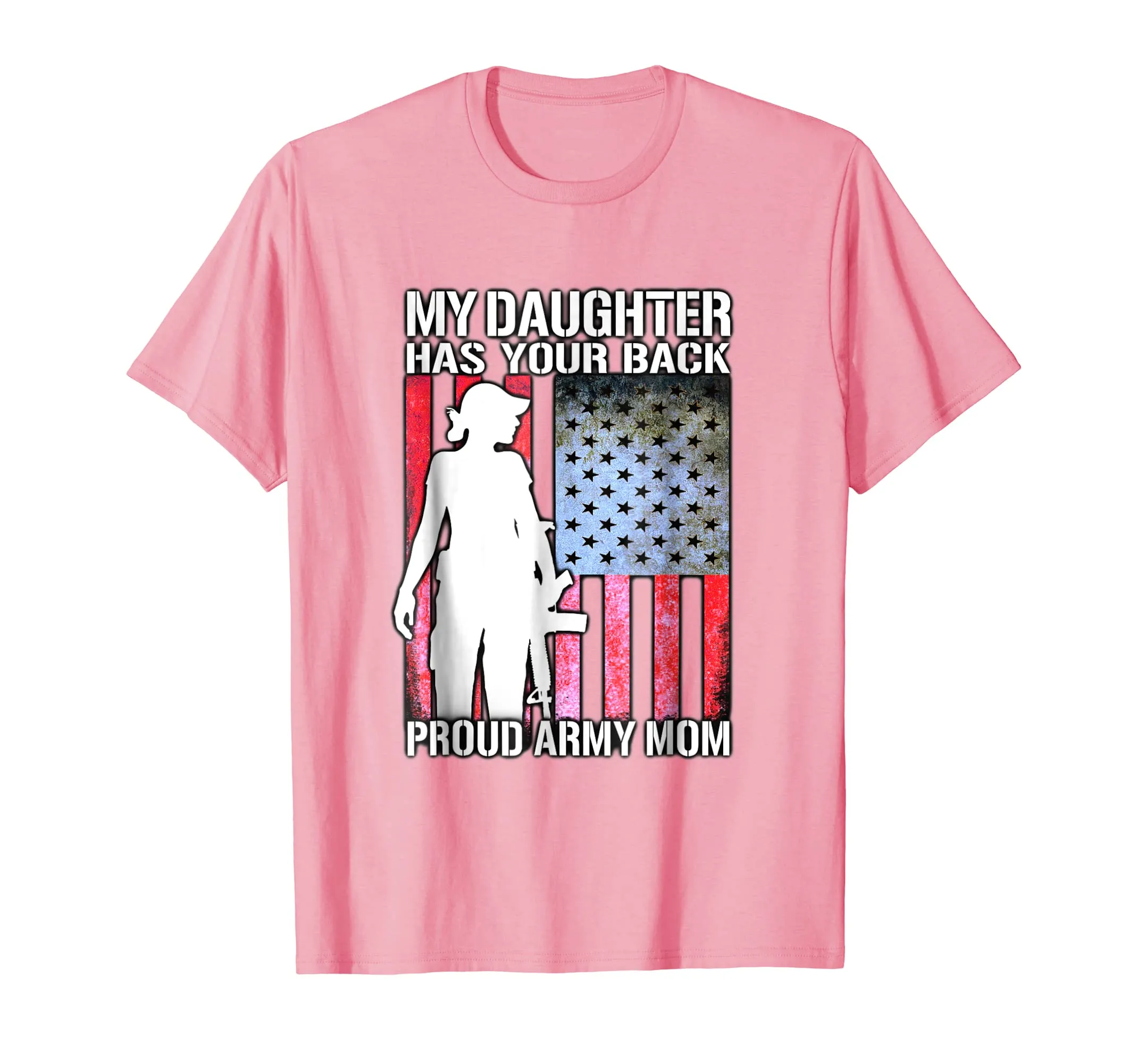 My Daughter Has Your Back - Proud Army Mom Shirt Mother Gift