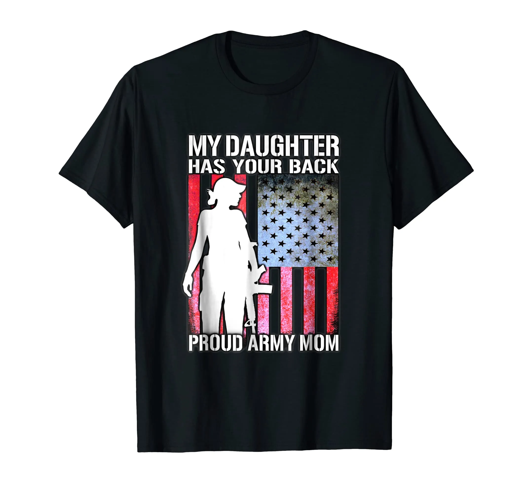 My Daughter Has Your Back - Proud Army Mom Shirt Mother Gift