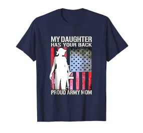 My Daughter Has Your Back - Proud Army Mom Shirt Mother Gift