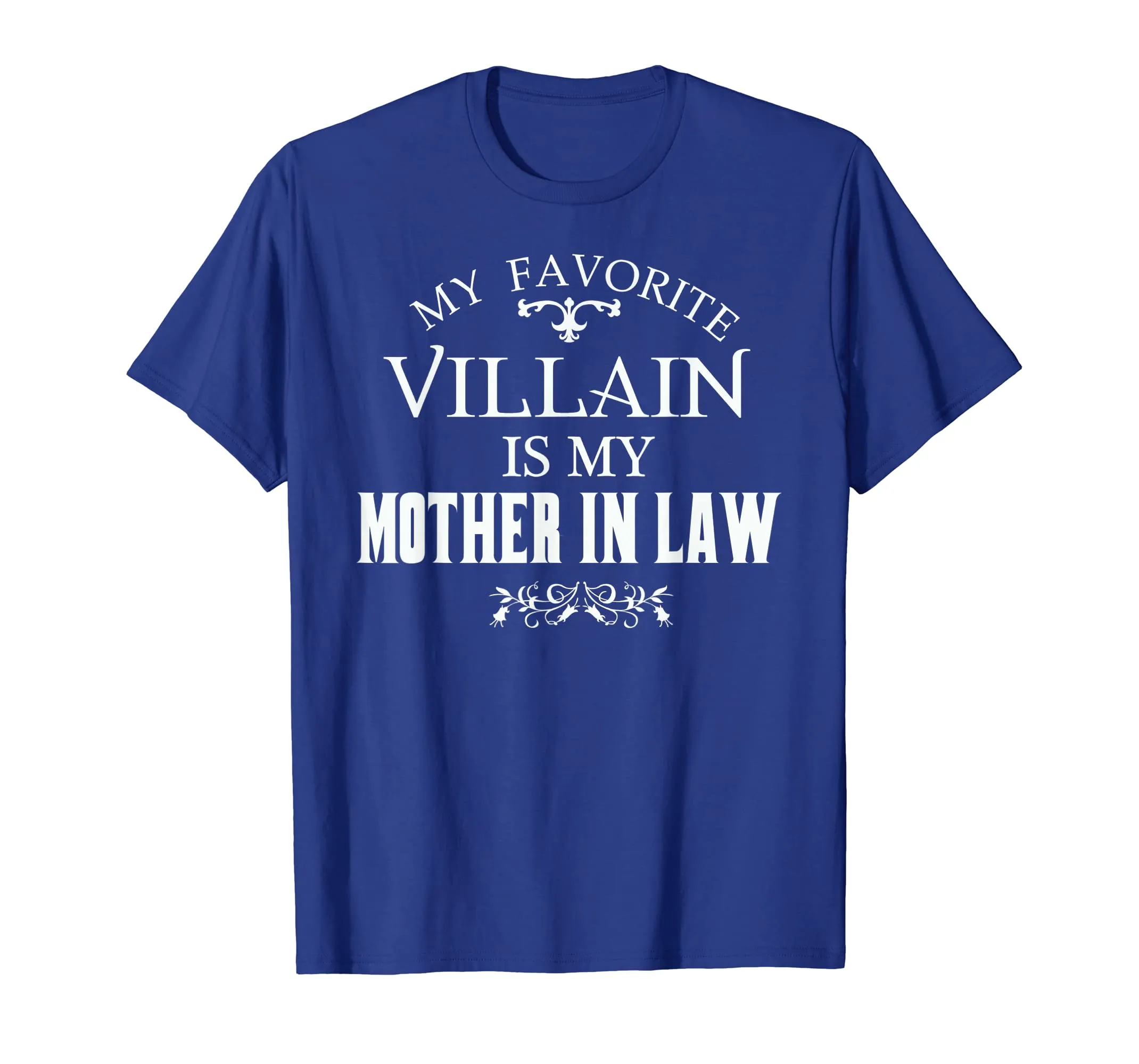 My Favorite Villain is My Mother in Law t shirt
