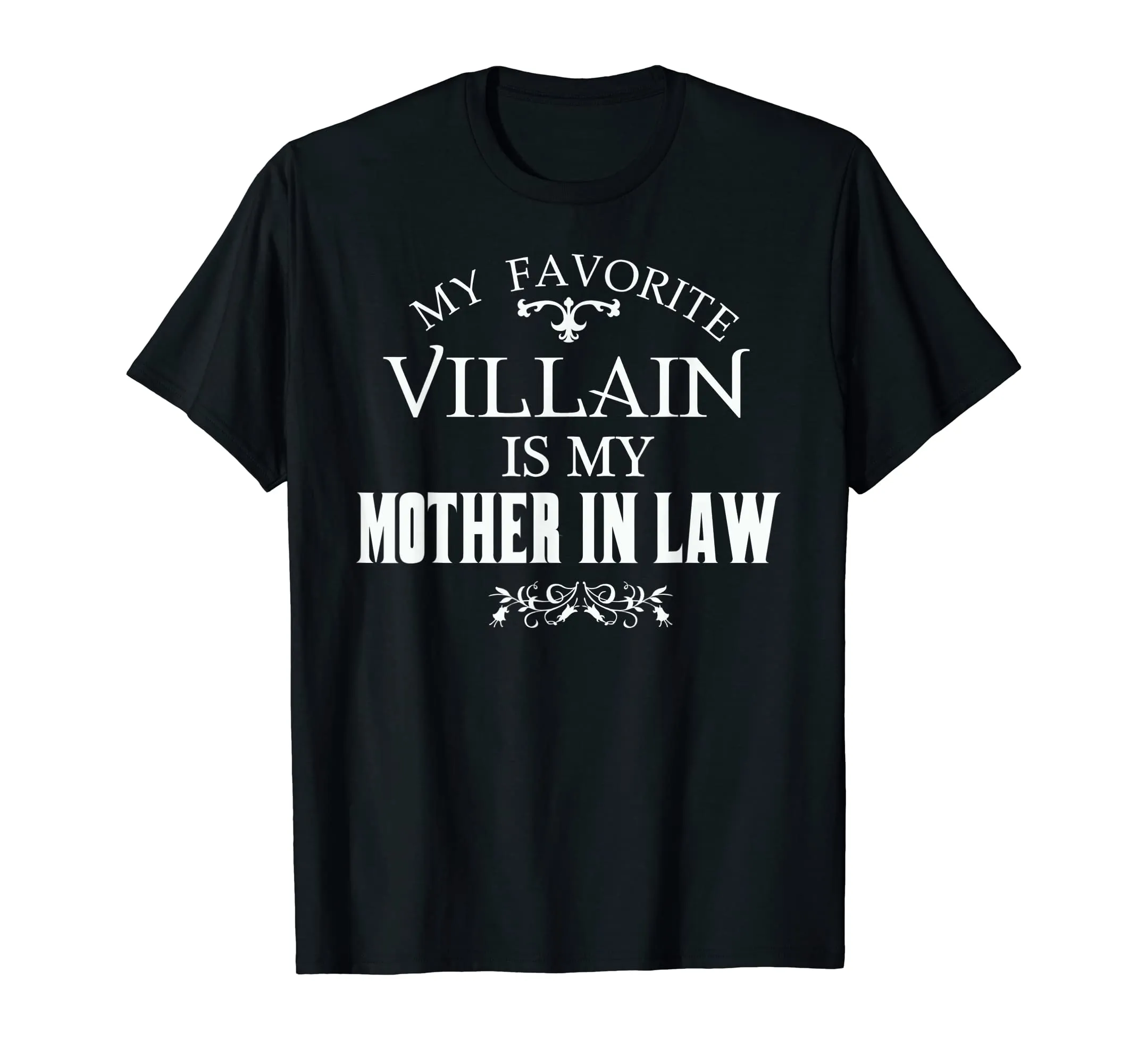 My Favorite Villain is My Mother in Law t shirt
