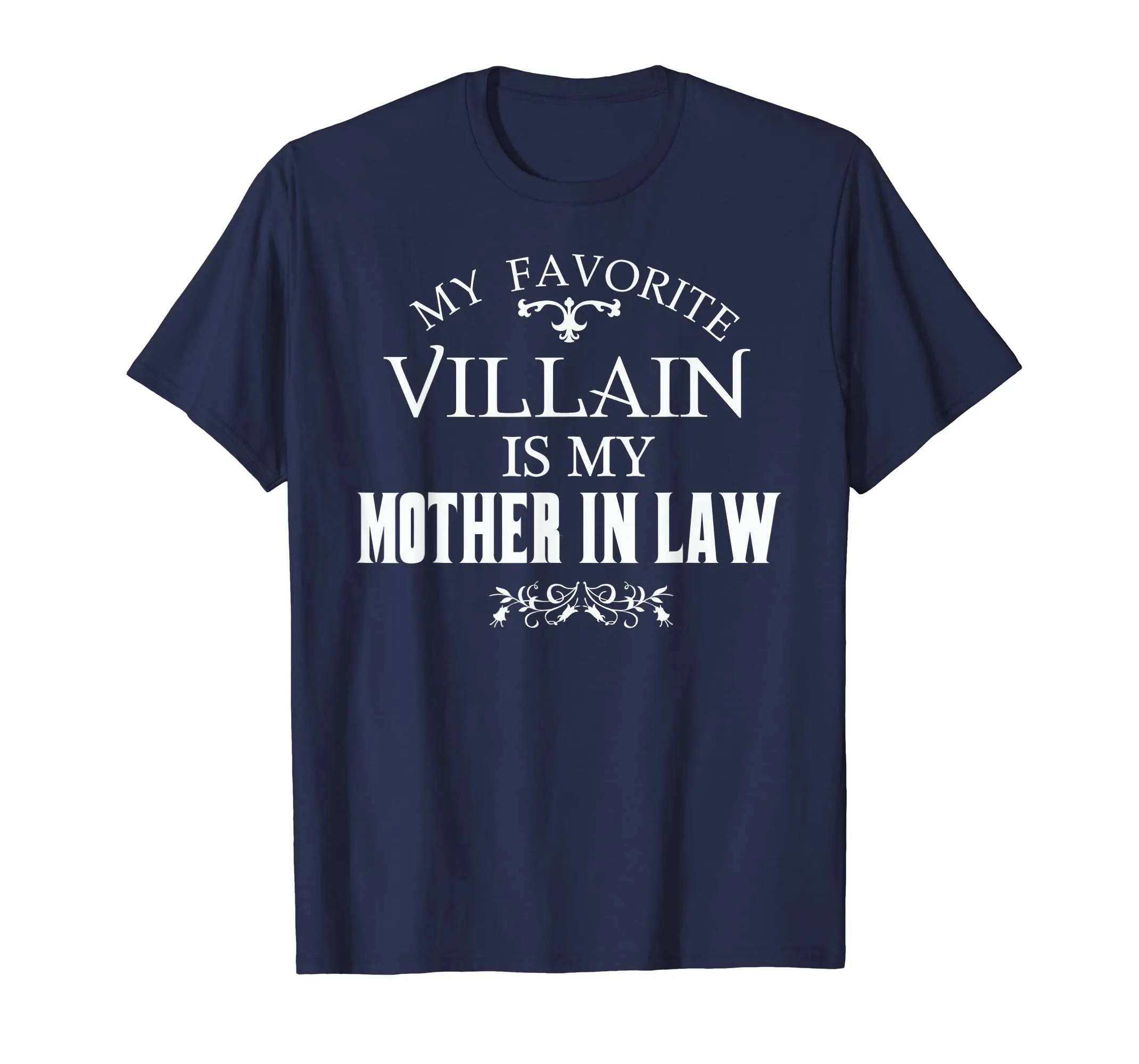My Favorite Villain is My Mother in Law t shirt
