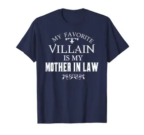 My Favorite Villain is My Mother in Law t shirt