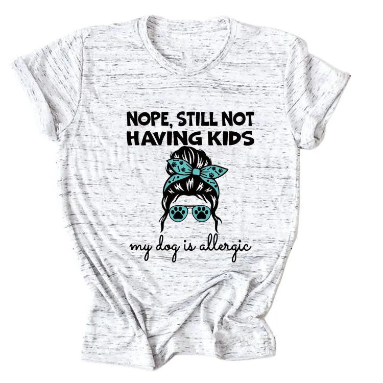 Nope Still Not Having Fashion Women's Short Sleeve Loose T-shirt