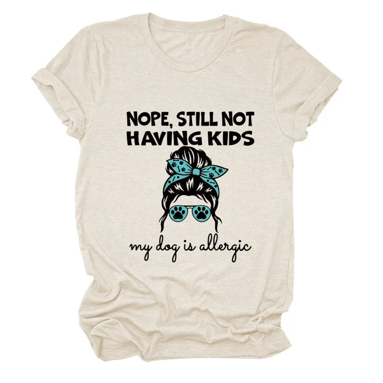Nope Still Not Having Fashion Women's Short Sleeve Loose T-shirt